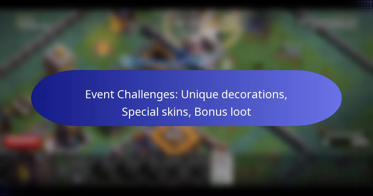 Read more about the article Event Challenges: Unique decorations, Special skins, Bonus loot
