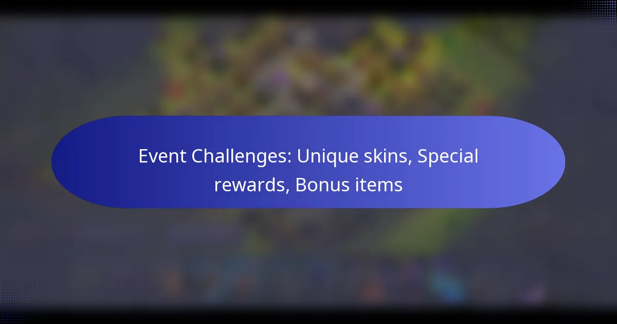 Read more about the article Event Challenges: Unique skins, Special rewards, Bonus items