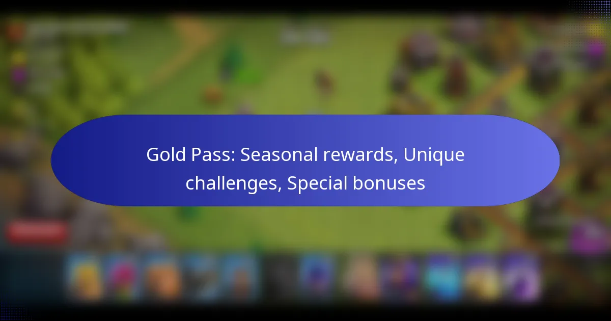 Read more about the article Gold Pass: Seasonal rewards, Unique challenges, Special bonuses