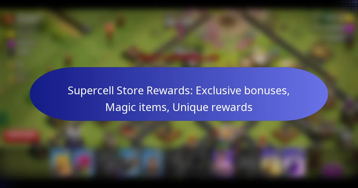 Read more about the article Supercell Store Rewards: Exclusive bonuses, Magic items, Unique rewards