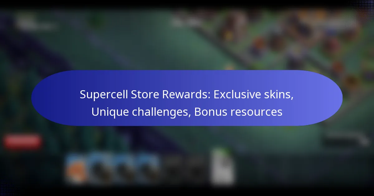Read more about the article Supercell Store Rewards: Exclusive skins, Unique challenges, Bonus resources