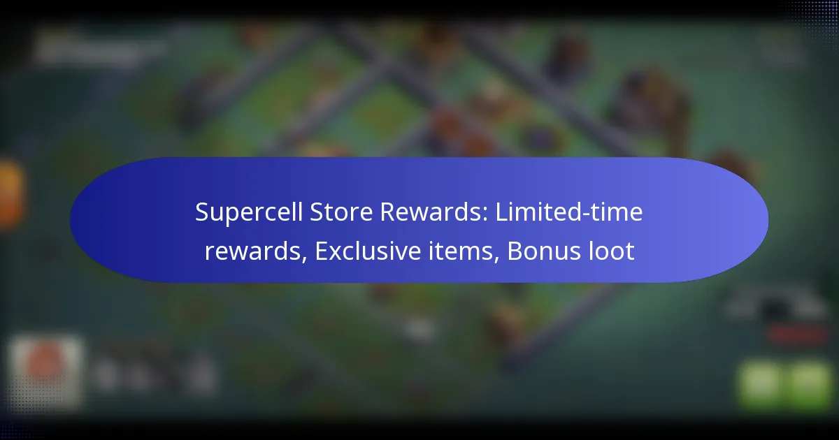 Read more about the article Supercell Store Rewards: Limited-time rewards, Exclusive items, Bonus loot