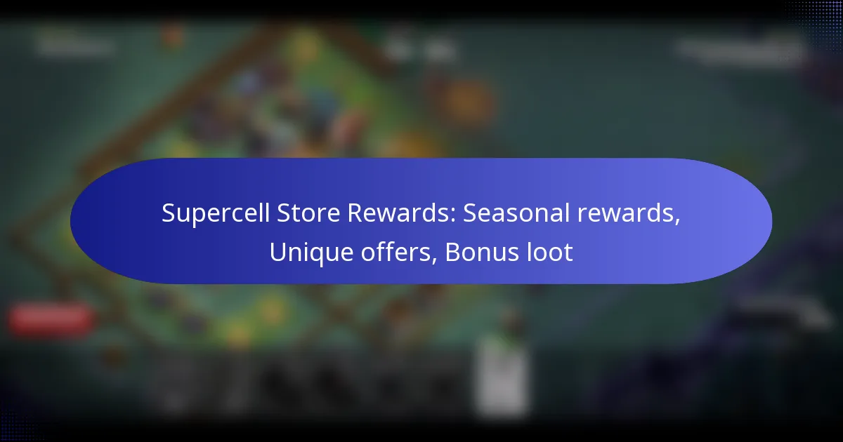 Read more about the article Supercell Store Rewards: Seasonal rewards, Unique offers, Bonus loot