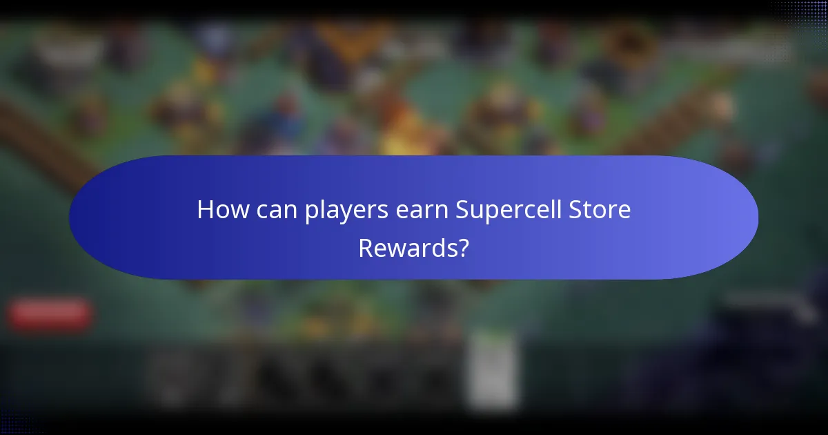 How can players earn Supercell Store Rewards?