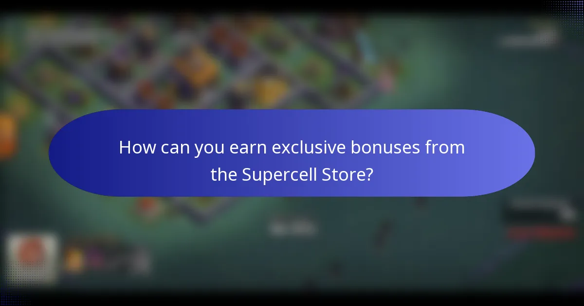 How can you earn exclusive bonuses from the Supercell Store?