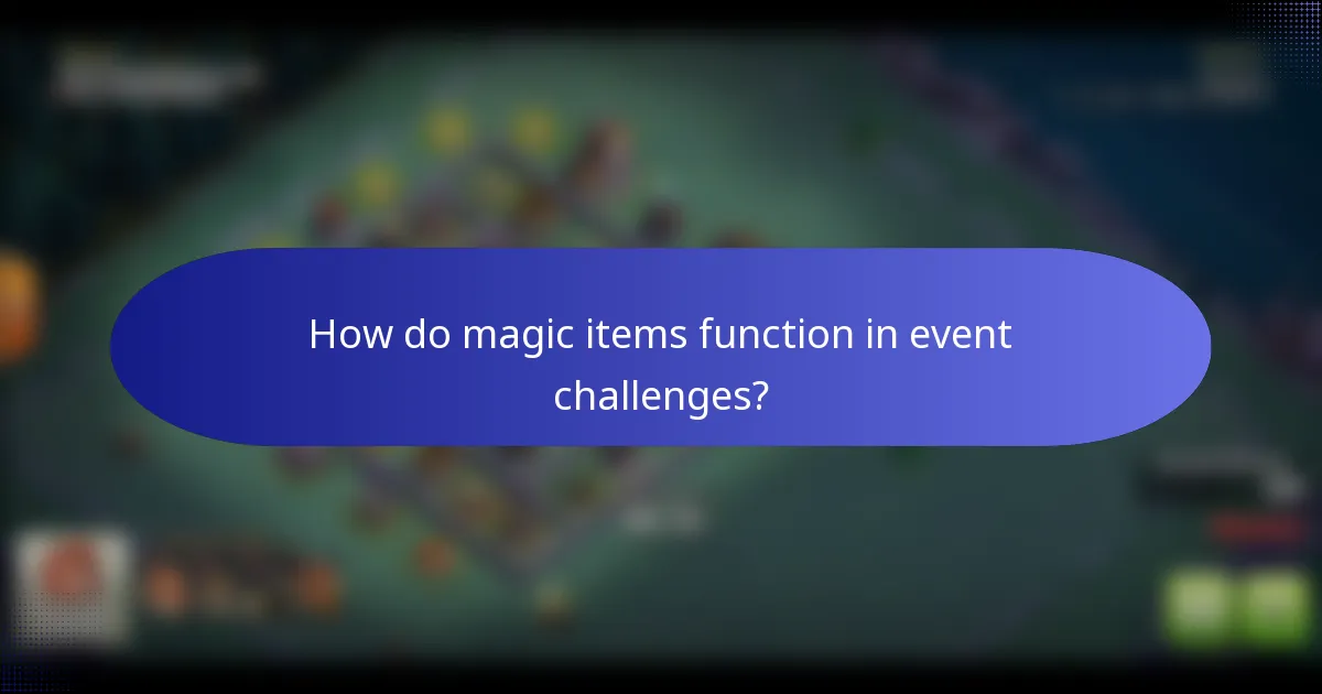 How do magic items function in event challenges?