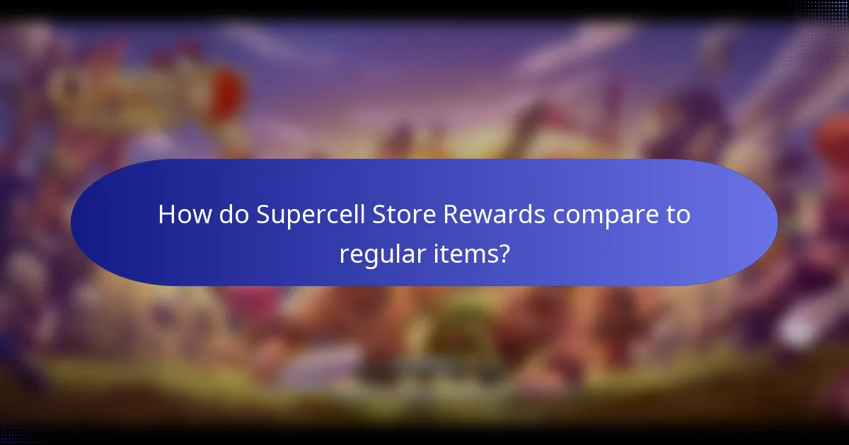 How do Supercell Store Rewards compare to regular items?