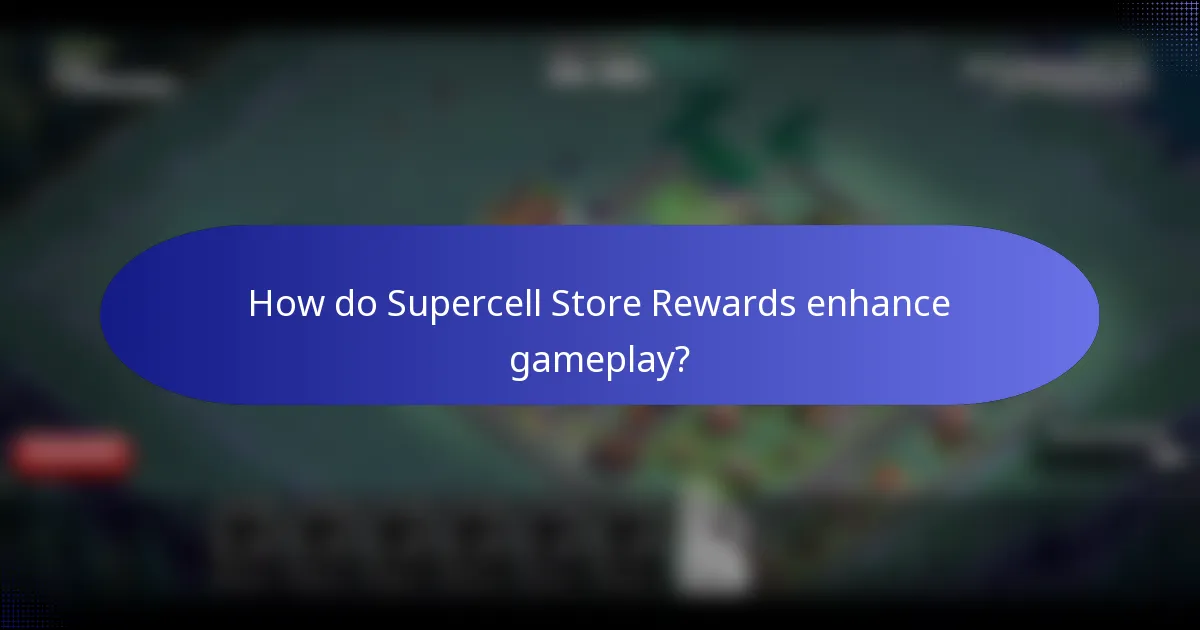 How do Supercell Store Rewards enhance gameplay?