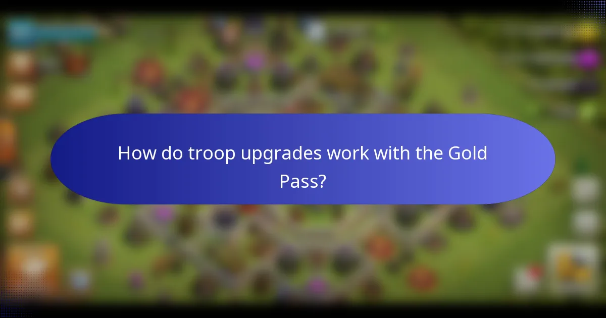 How do troop upgrades work with the Gold Pass?