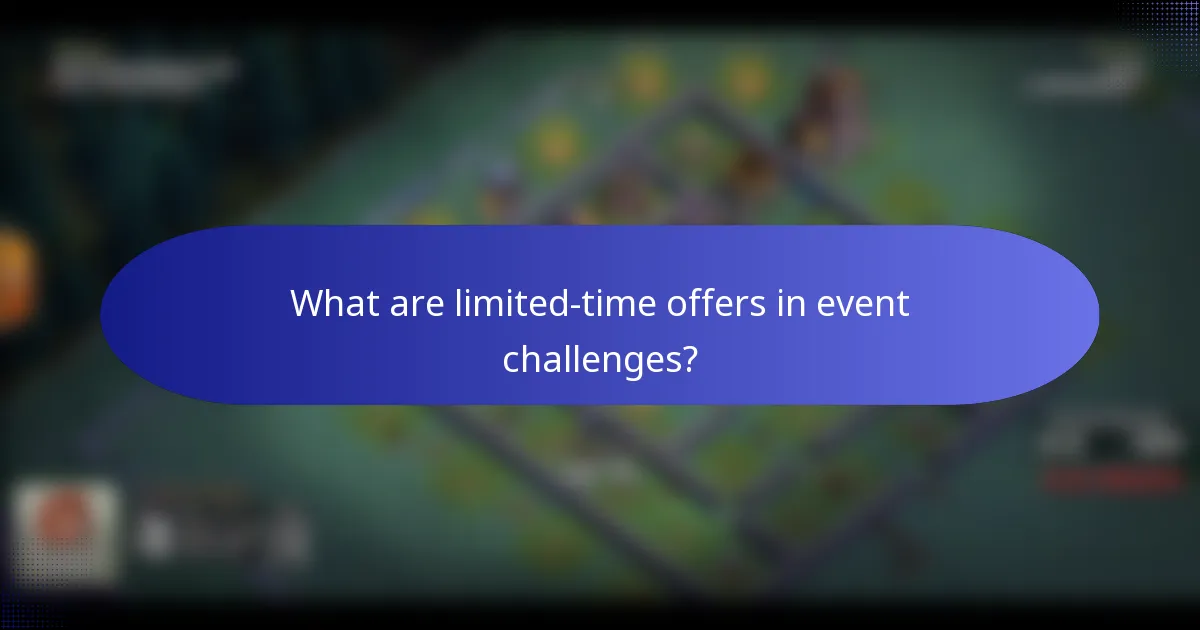 What are limited-time offers in event challenges?