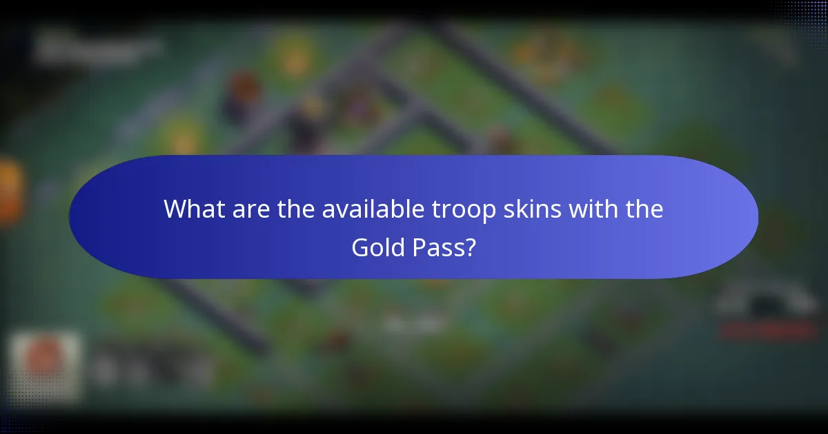 What are the available troop skins with the Gold Pass?