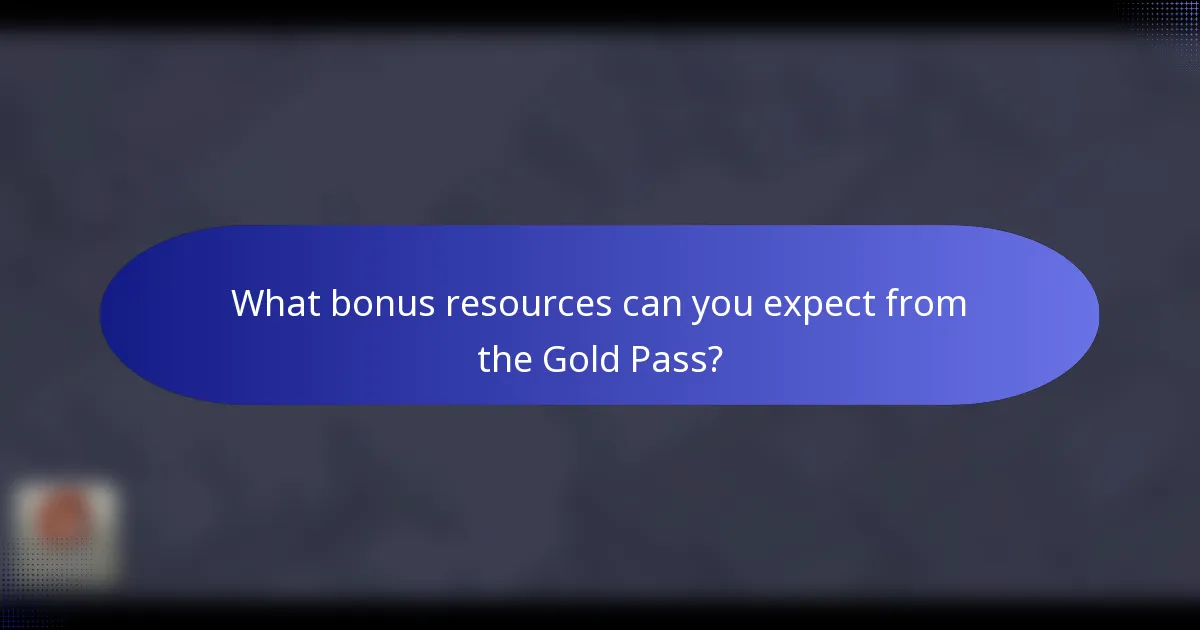 What bonus resources can you expect from the Gold Pass?