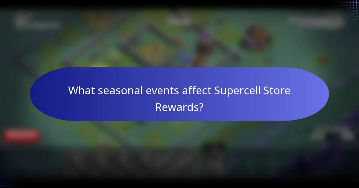 What seasonal events affect Supercell Store Rewards?