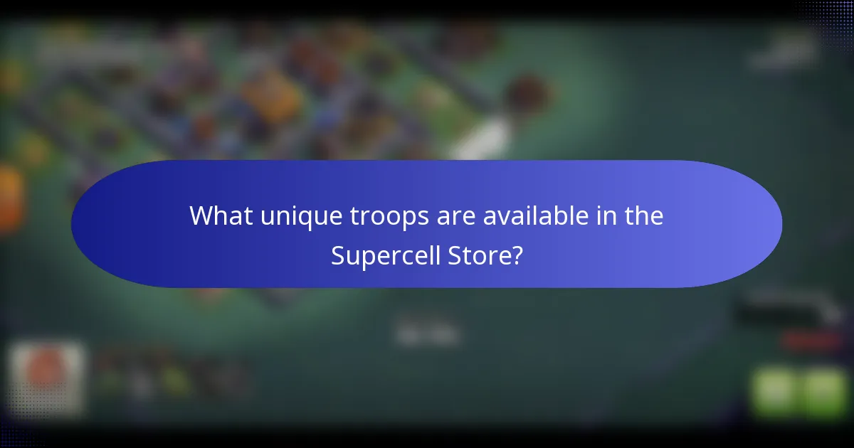 What unique troops are available in the Supercell Store?